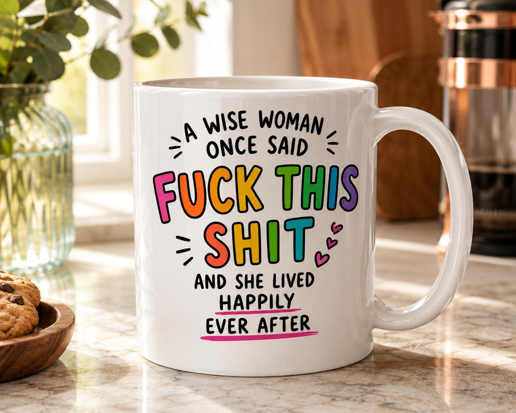 Funny Wise Woman Mug | A Wise Woman Once SaidThis Sh*t Coffee Mug | Adult Humor Ceramic Mug | Novelty Gift for Her