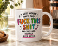 Funny Wise Woman Mug | A Wise Woman Once SaidThis Sh*t Coffee Mug | Adult Humor Ceramic Mug | Novelty Gift for Her