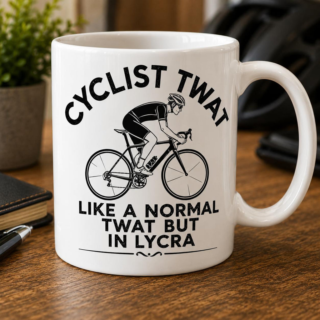 Cyclist Twat Funny Mug | Cycling Coffee Mug | Funny Cyclist Gift | Road Bike Mug | Novelty Cycling Cup | Gift for Cyclists