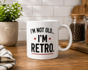 I'm Not Old I'm Retro Mug | Funny Birthday Gift | Novelty Coffee Mug | Gift for Mum, Dad, Grandad, Grandma | Ceramic 11oz Mug