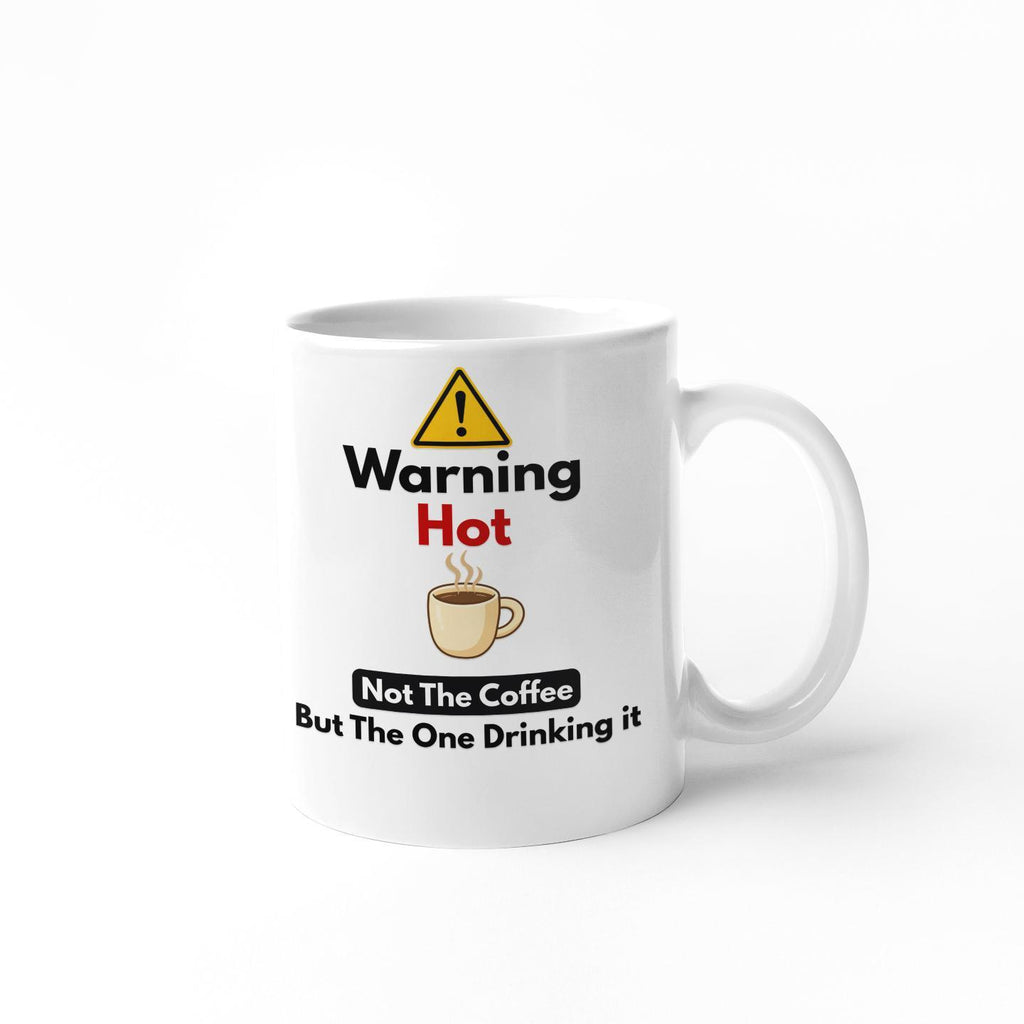 Funny Warning Hot Mug – Rude Coffee Mug Gift – Sarcastic Humour Cup – Adult Joke Mug – Office Banter Gift – Novelty Coffee Cu