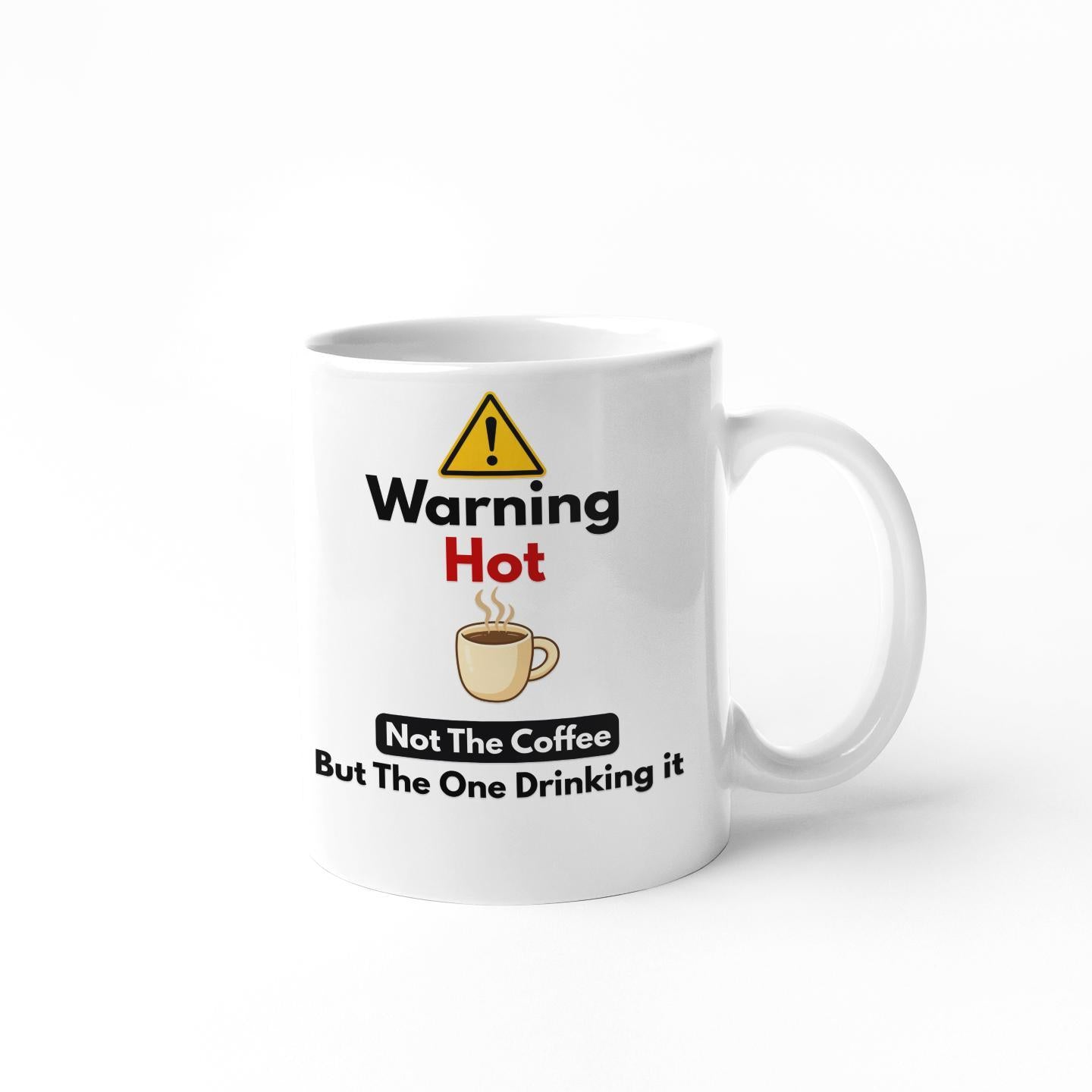 Funny Warning Hot Mug – Rude Coffee Mug Gift – Sarcastic Humour Cup – Adult Joke Mug – Office Banter Gift – Novelty Coffee Cu
