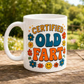 Certified Old Fart Mug Funny Gift for Men Women 11oz Ceramic Coffee Mug