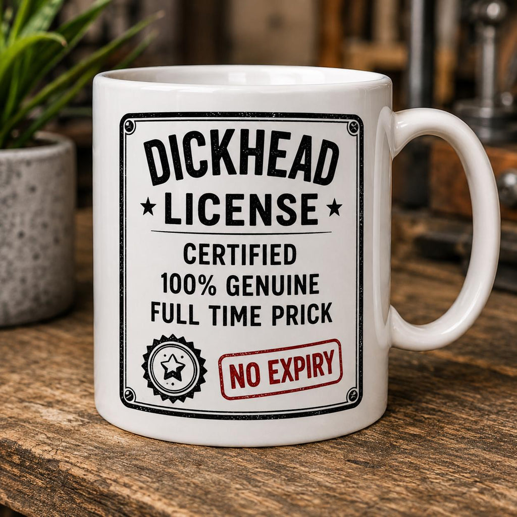 Funny Rude Mug for Men  License – Adult Humour Novelty Gift for Him