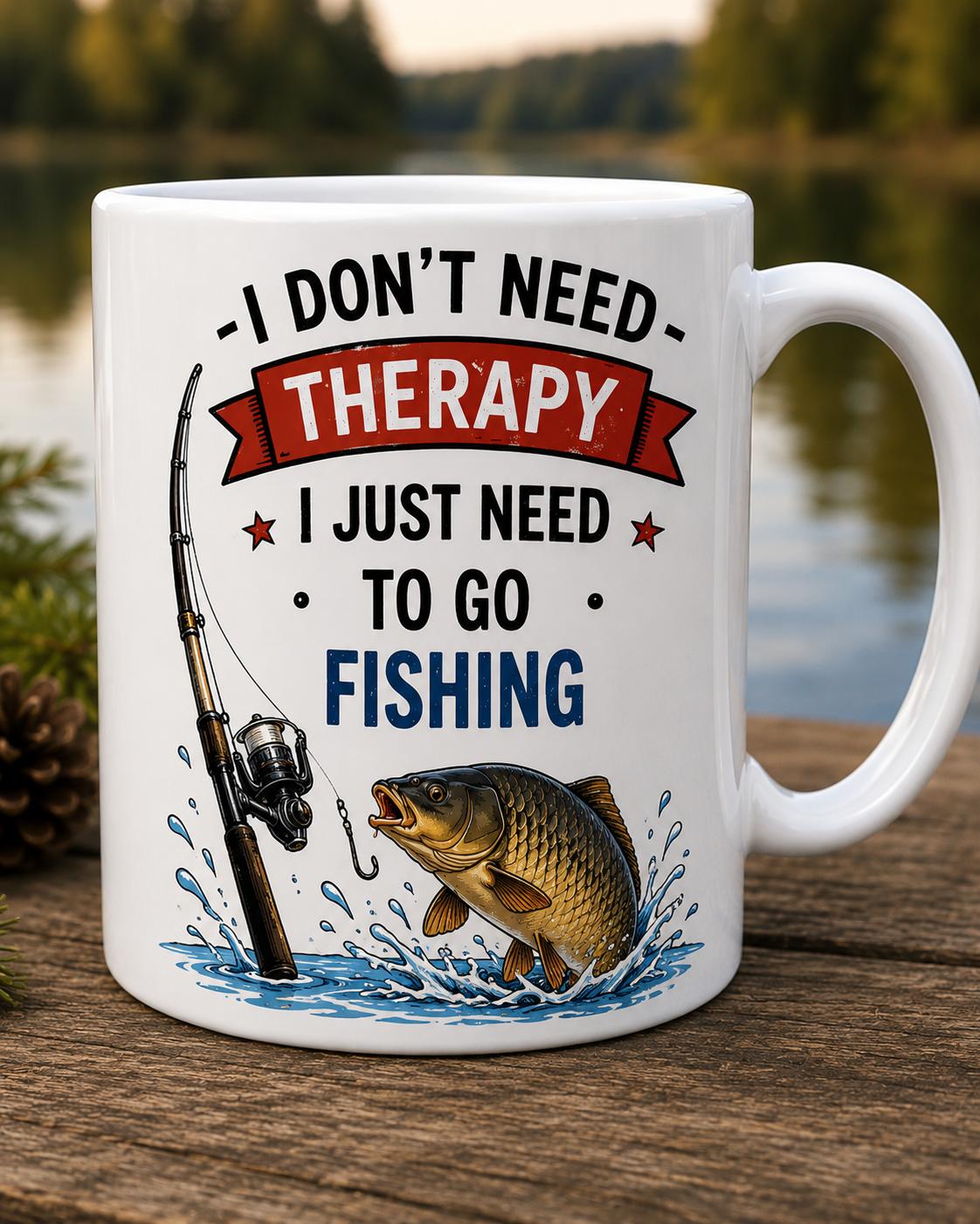 Funny Fishing Mug for Men I Don't Need Therapy Rude Fisherman Gift Perfect for Anglers and Humor Lovers
