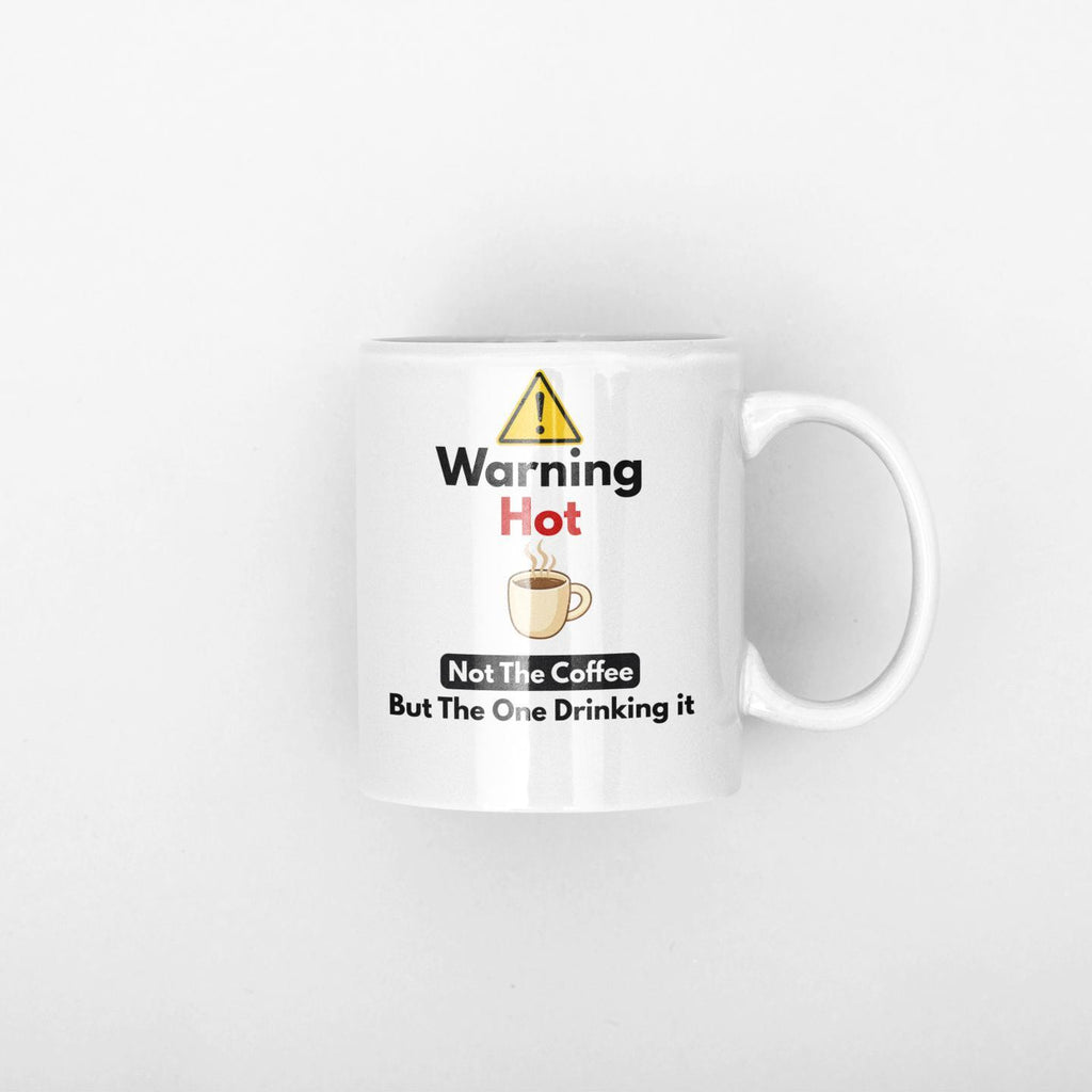 Funny Warning Hot Mug – Rude Coffee Mug Gift – Sarcastic Humour Cup – Adult Joke Mug – Office Banter Gift – Novelty Coffee Cu