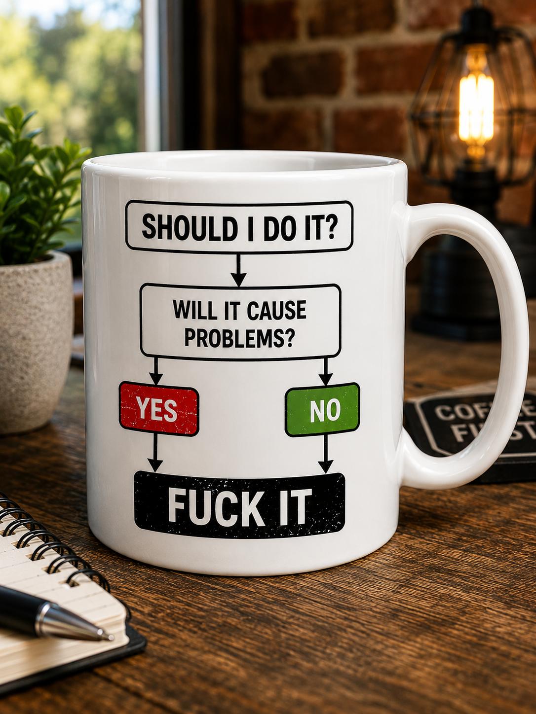 Funny Adult Humour Mug – Should I Do It? Sarcastic Rude Coffee Cup – Novelty Gift for Him Her Friends Work Colleague