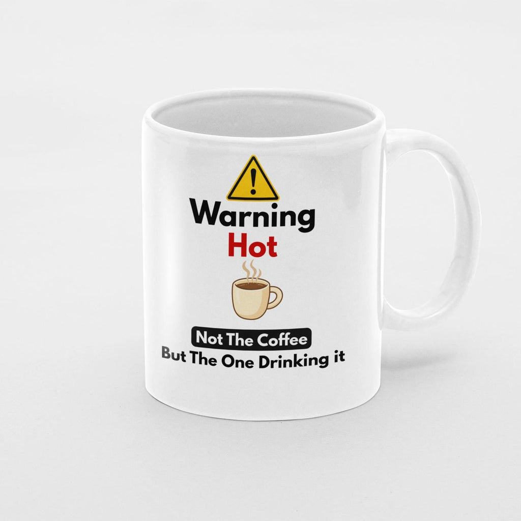 Funny Warning Hot Mug – Rude Coffee Mug Gift – Sarcastic Humour Cup – Adult Joke Mug – Office Banter Gift – Novelty Coffee Cu