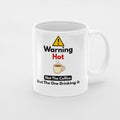 Funny Warning Hot Mug – Rude Coffee Mug Gift – Sarcastic Humour Cup – Adult Joke Mug – Office Banter Gift – Novelty Coffee Cu
