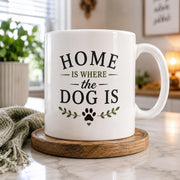 Home Is Where The Dog Is Mug | Funny Dog Lover Gift | Ceramic Coffee Mug | Gift for Dog Mum, Dog Dad, Pet Owner | 11oz Tea Cu