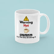 Funny Warning Hot Mug – Rude Coffee Mug Gift – Sarcastic Humour Cup – Adult Joke Mug – Office Banter Gift – Novelty Coffee Cu