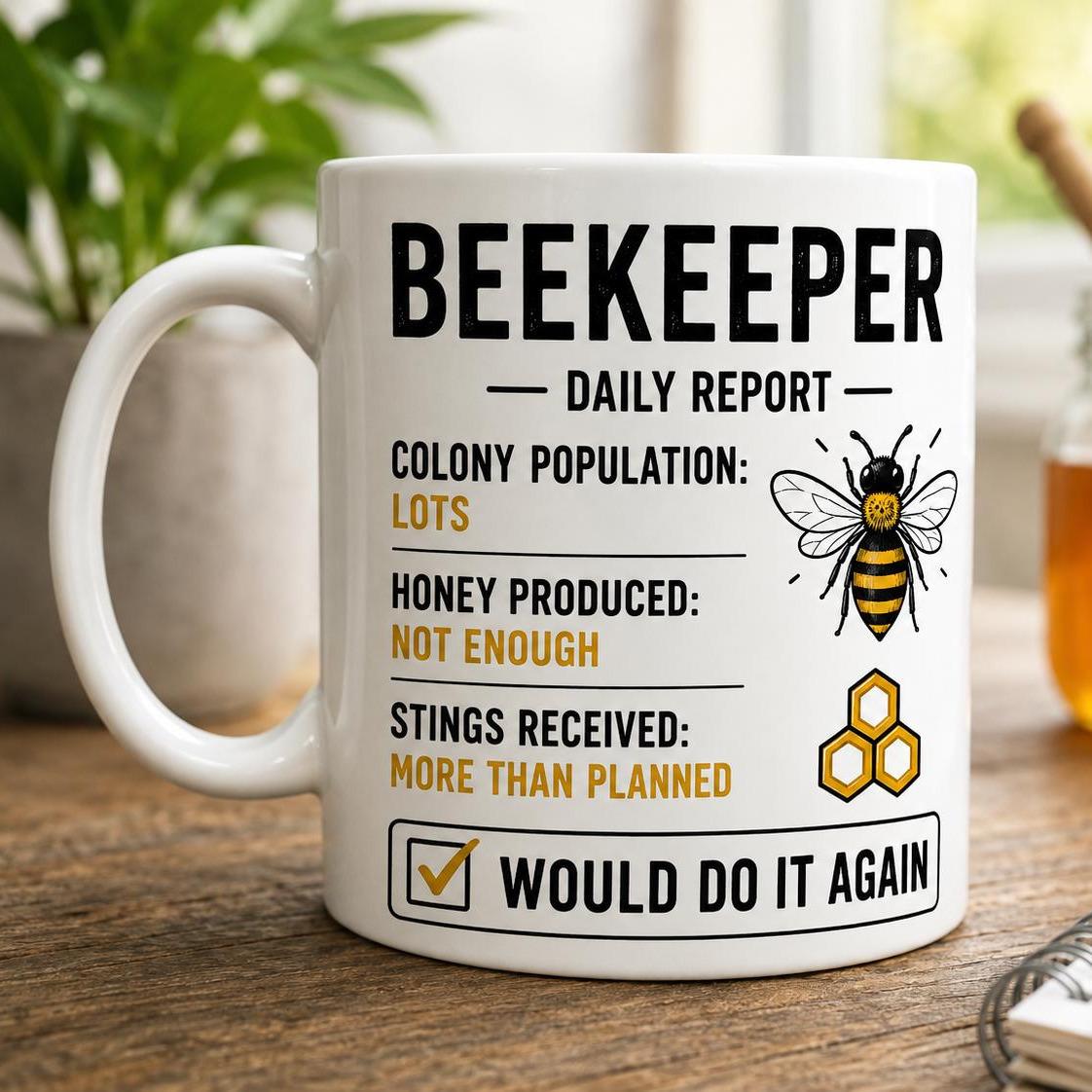 Beekeeper Mug – Funny Beekeeping Gift – Bee Keeper Daily Report Coffee Mug – Gift for Beekeeper – Bee Lover Present