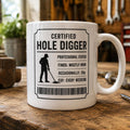 Metal Detecting Mug – Certified Hole Digger – Funny Metal Detectorist Gift – Treasure Hunting Mug – Gift for Metal Detecting 