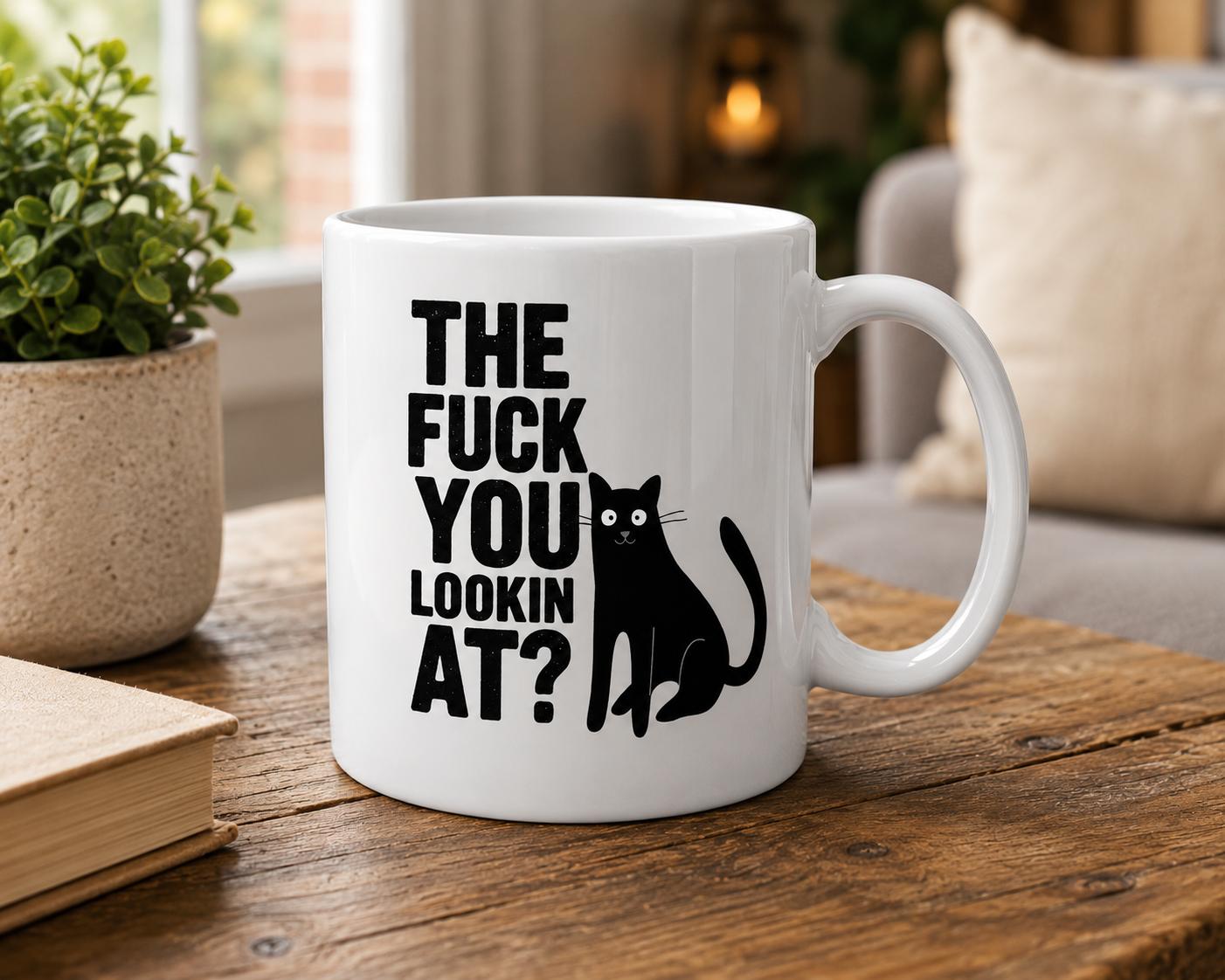 Funny Black Cat Mug | "The F*ck You Lookin At?" Mug | Rude Cat Coffee Mug | Cat Lover Gift | Novelty Ceramic Mug | 11oz