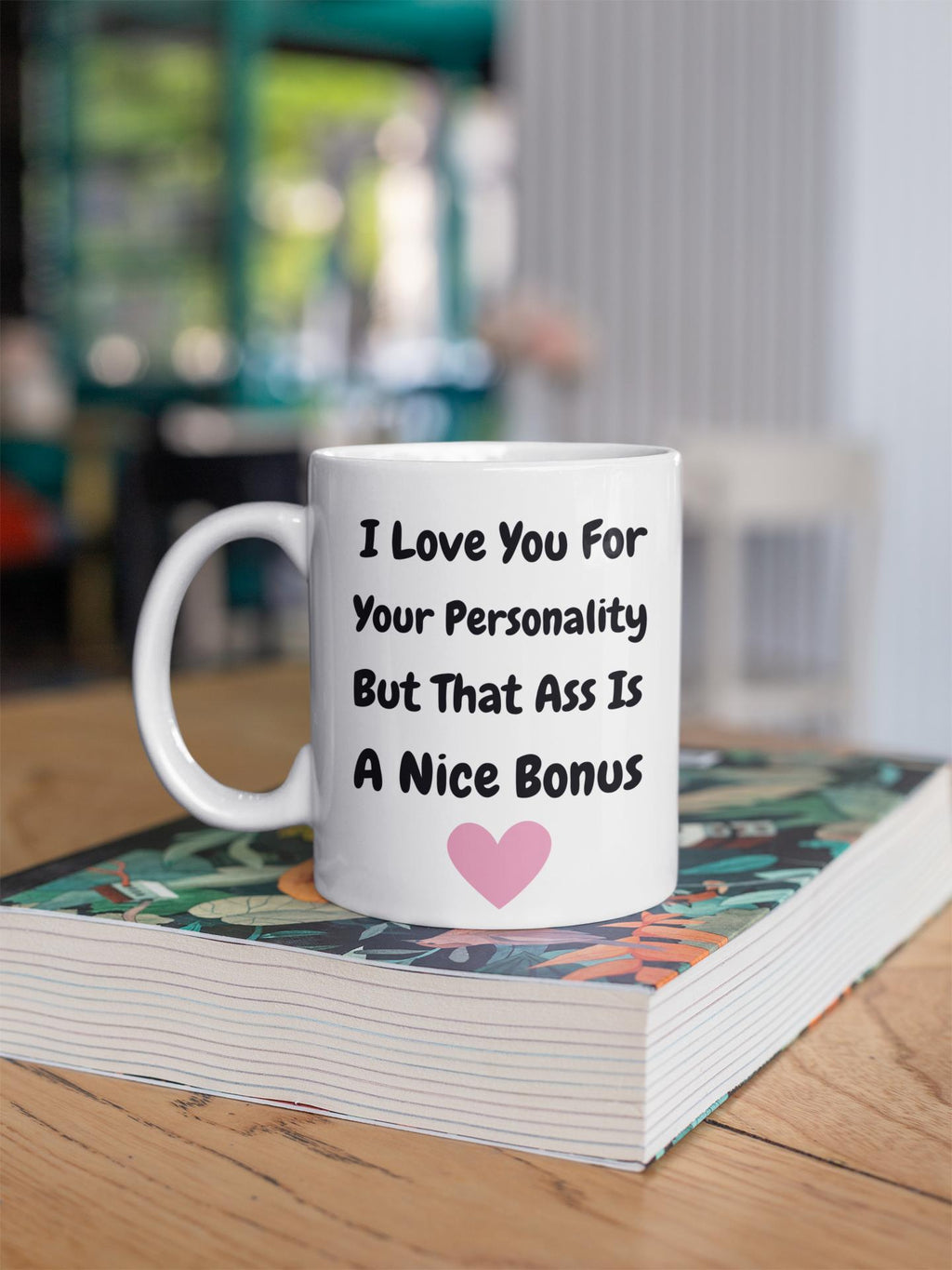 Funny Cheeky Love Mug – Adult Humour Coffee Cup – Gift for Partner