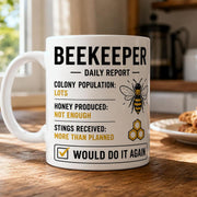Beekeeper Mug – Funny Beekeeping Gift – Bee Keeper Daily Report Coffee Mug – Gift for Beekeeper – Bee Lover Present