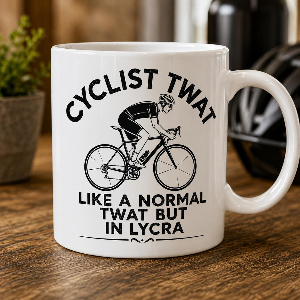 Cyclist Twat Funny Mug | Cycling Coffee Mug | Funny Cyclist Gift | Road Bike Mug | Novelty Cycling Cup | Gift for Cyclists
