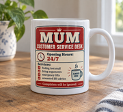 Mum Customer Service Desk funny 11oz ceramic mug