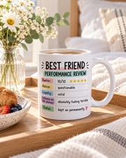 Best Friend Performance Review Mug – Funny Best Friend Gift 11oz Ceramic Mug